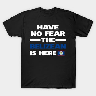 No Fear Belizean Is Here Belize T-Shirt